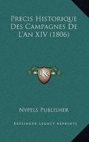 Precis Historique Des Campagnes De L'An XIV (1806) 1160229228 Book Cover