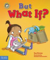 But What If?: A book about feeling worried 1575424444 Book Cover