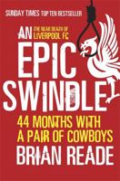 An Epic Swindle: 44 Months with a Pair of Cowboys 085738600X Book Cover