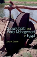 Social Capital and Local Water Management in Egypt 9774167635 Book Cover