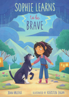 Sophie Learns to Be Brave 1611808952 Book Cover