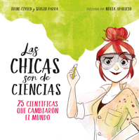 Las chicas son de ciencias (EPUB2): 25 científicas que cambiaron en mundo 849043882X Book Cover