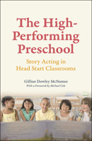 The High-Performing Preschool: Story Acting in Head Start Classrooms 022626095X Book Cover