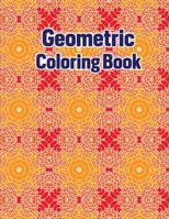 Geometric Coloring Book: Geometric Shapes and Patterns Coloring Book for kids adults girls teens Relaxation Stress Relieving Designs B08L6SJPKZ Book Cover
