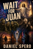 Wait For Juan B096TTDN6L Book Cover