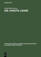 Die Zweite Lehre: Erscheinungen Des Auferstandenen Als Rahmenerzahlungen Fruhchristlicher Dialoge 3110173352 Book Cover