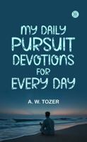 My Daily Pursuit DEVOTIONS FOR EVERY DAY 195686153X Book Cover