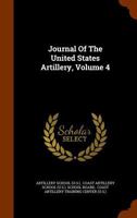 Journal of the United States Artillery, Volume 4 1274474191 Book Cover