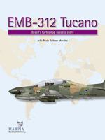 Emb-312 Tucano: Brazil's Turboprop Success Story 0997309237 Book Cover