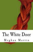 The White Door: The Divine Mortals 1490954333 Book Cover