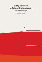 Every So Often a Talking Dog Appears and Other Essays 3960984871 Book Cover