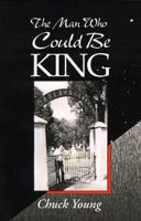 The Man Who Could Be King 0738820377 Book Cover