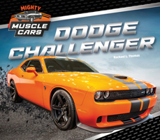 Dodge Challenger (Mighty Muscle Cars) 1532193254 Book Cover