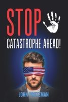 Stop, Catastrophe Ahead! B08L49J65C Book Cover