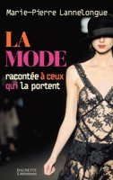 La Mode Racontée À Ceux Qui La Portent 2012355757 Book Cover