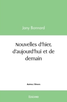 Nouvelles d'hier, d'aujourd'hui et de demain (French Edition) 2414496029 Book Cover
