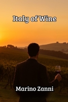 Italy of Wine: A Traveler’s Companion to Vineyards, Culture & Fine Wines B0FX9WVVG9 Book Cover