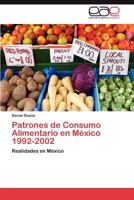 Patrones de Consumo Alimentario En Mexico 1992-2002 3848476908 Book Cover