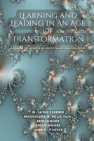 Learning and Leading In An Age Of Transformation: A Book In The Living In An Age Of Transformation Series 1645042758 Book Cover