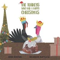 The Turkeys Who Had a Happy Christmas 1528911024 Book Cover