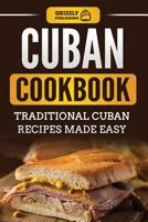 Cuban Cookbook: Traditional Cuban Recipes Made Easy 1731015526 Book Cover