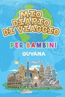 Mio Diario Di Viaggio Per Bambini Guyana: 6x9 Diario di viaggio e di appunti per bambini I Completa e disegna I Con suggerimenti I Regalo perfetto per ... le tue vacanze in Guyana (Italian Edition) 1686115717 Book Cover