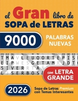 Gran Libro de Sopa de Letras con Letra Grande: 9000 Palabras - 224 Puzles en Español para Adultos Mayores y Todos - Spanish Word Search Book Large Print (Busca Palabras Para Adultos) (Spanish Edition) 1919221107 Book Cover