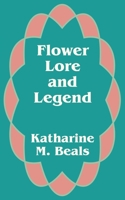 Flower Lore and Legend 1410101614 Book Cover