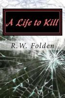 A Life to Kill 1496037871 Book Cover