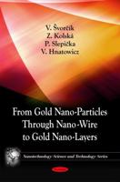 From Gold Nano-Particles Through Nano-Wire to Gold Nano-Layers (Nanotechnology Science and Technology) 1616683163 Book Cover