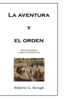 La aventura y el orden: Escritos literarios, valga la redundancia (Spanish Edition) B088N96BRK Book Cover