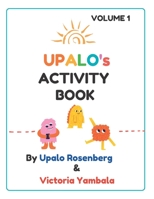 Upalo's Activity Book: Volume 1 B0B923ZMB6 Book Cover
