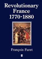 Revolutionary France 1770-1880 0631198083 Book Cover