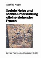 Soziale Netze Und Soziale Unterstutzung Alleinerziehender Frauen: Eine Empirische Studie 3810012939 Book Cover