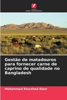 Gestão de matadouros para fornecer carne de caprino de qualidade no Bangladesh 6205821877 Book Cover