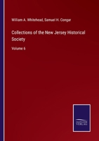 Collections of the New Jersey Historical Society: Volume 6 3752591862 Book Cover