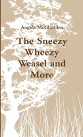 The Sneezy Wheezy Weasel and More 1300648562 Book Cover