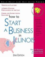 How to Start a Business in Illinois: With Forms (How to Start a Business in Illinois) 1570714169 Book Cover