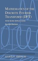 Mathematics of the Discrete Fourier Transform (DFT) with Audio Applications 097456074X Book Cover