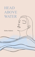 Head Above Water B08Y4FJ8L4 Book Cover