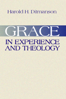 Grace in Experience and Theology 1579106676 Book Cover