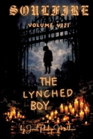 Soulfire: Volume VIII: The Lynched Boy 1972785079 Book Cover