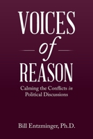Voices of Reason: Calming the Conflicts in Political Discussions 1669869997 Book Cover