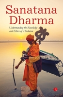 SANATANA DHARMA: Understanding the Knowledge and Ethics of Hinduism 939054792X Book Cover
