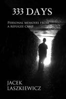 333 Days: Personal Memoirs from a Refugee Camp 1466942355 Book Cover