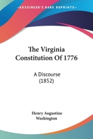 The Virginia Constitution Of 1776: A Discourse 1167167228 Book Cover
