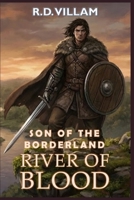 Son of the Borderland: River of Blood: A Dark Epic Fantasy Novel for Adult B0F62PKTSP Book Cover