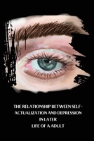 The Relationship Between Self-Actualization and Depression in Later Life Of a Adult B0DRSXJGNJ Book Cover