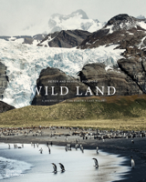 Wild Land: A Journey into the Earth?s Last Wilds 0500298807 Book Cover