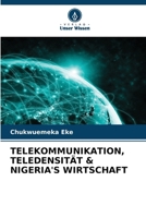 TELEKOMMUNIKATION, TELEDENSITÄT & NIGERIA'S WIRTSCHAFT 6200950296 Book Cover